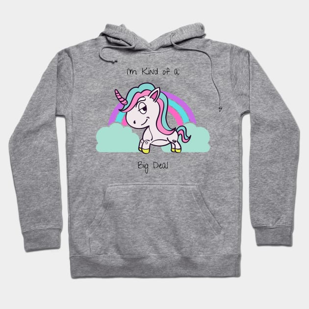 I'm Kind of a Big Deal Unicorn Hoodie by A Magical Mess